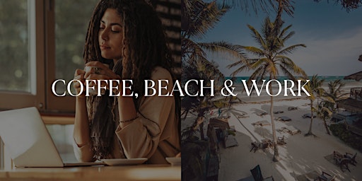 Coffe, beach & work
