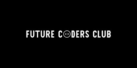 Future Coders Club | Beginners Taster Session