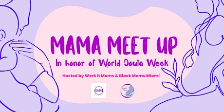 Mama Meetup in Honor of World Doula Week primary image