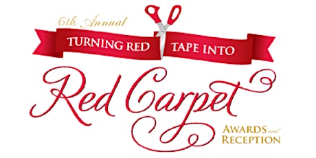 6th Annual Turning Red Tape Into Red Carpet Awards Reception primary image