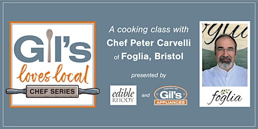 Gil's Loves Local: Cooking Class with Chef Peter Carvelli of Foglia