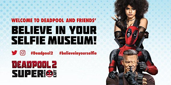 Deadpool 2: Believe In Your Selfie Museum 