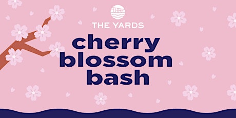 Imagem principal do evento The Yards Cherry Blossom Bash