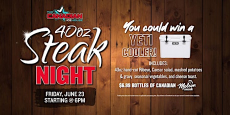 40 oz. Steak Night | The Canadian Icehouse