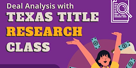 Deal Analysis with Texas Title Research for Real Estate Investors