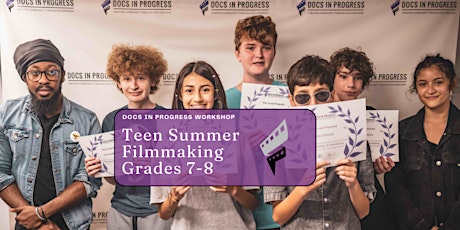 Teen Summer Filmmaking Workshop (Grades 7 -8)