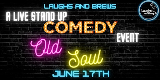Laughs and Brews at Old Soul  7pm and 9pm Shows  - A Stand Up Comedy Event primary image