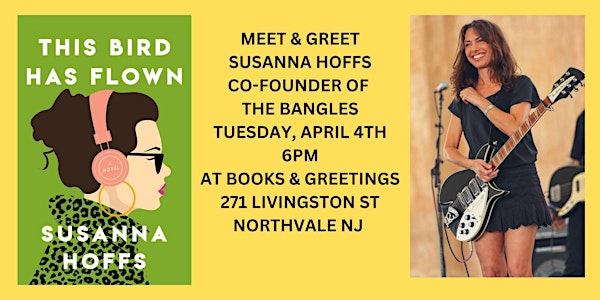 Meet & Greet Co-Founder of the Bangles SUSANNA HOFFS Tues. April 4th 6PM