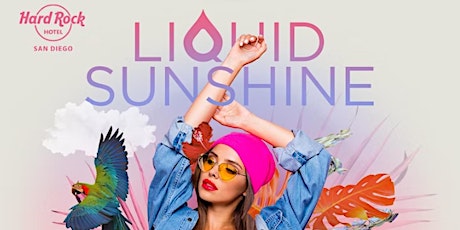 Free  Entry•Liquid Sunshine•Hard Rock Rooftop Pool Party • Sat Apr 22nd