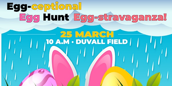 2023 EGG-CEPTIONAL EGG HUNT EGG-STRAVAGANZA