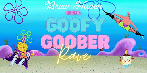 Goofy Goober Rave