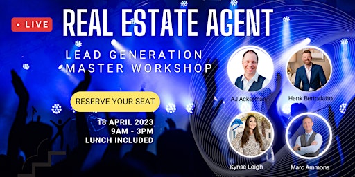 Real Estate Agent Workshop: Proven Lead Generation Mastery w/ Local Experts