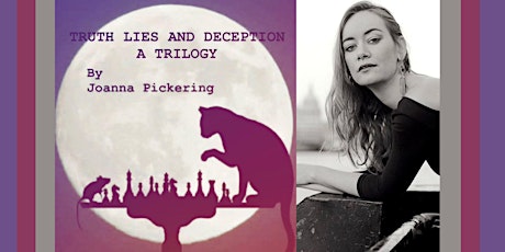 Truth, Lies, and Deception: A Trilogy- A Conversation With Joanna Pickering