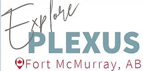 Explore Plexus® Fort McMurray