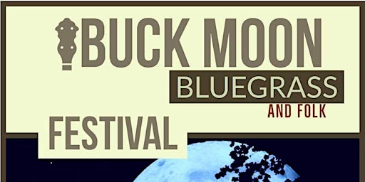 Buck Moon Bluegrass Festival primary image