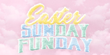 Easter Sunday Funday: Day Party