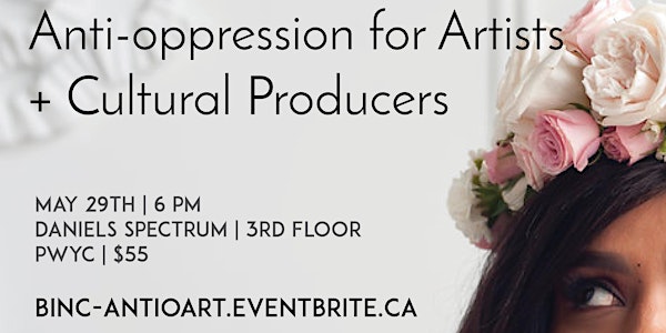 Anti-Oppression for Artists + Cultural Producers
