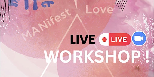Manifest Love (Your SP, Ex, Or a new lover ) Live Workshop