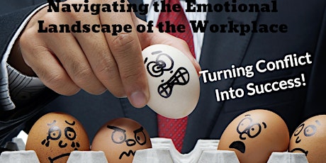 Navigating the Emotional Landscape of the Workplace: Turning Conflict into Success primary image