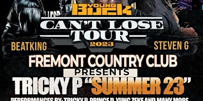 Fremont Country Club Presents Young Buck Can’t Lose Tour Tricky P Summer 23