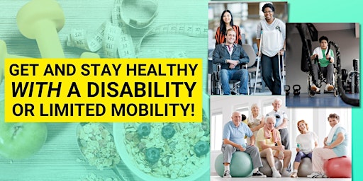 Primaire afbeelding van Get and Stay Healthy WITH a Disability or Limited Mobility!