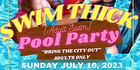 SWIM THICK[Adult Swim] POOL PARTY