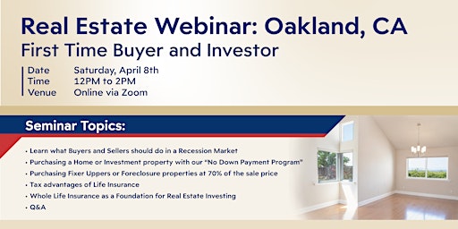 First Time Buyer and Investor Real Estate Webinar: Oakland, CA