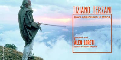 Tiziano Terzani, dove cominciano le storie con Àlen Loreti Tiziano Terzani, dove cominciano le storie con Àlen Loreti