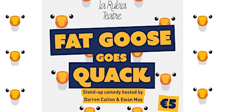 Fat Goose Goes Quack @ La Rubia  - Stand-up Comedy Showcase