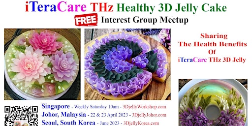 iTeraCare THz Health 3D Jelly Cake Interest Group Meet @Singapore Chinatown