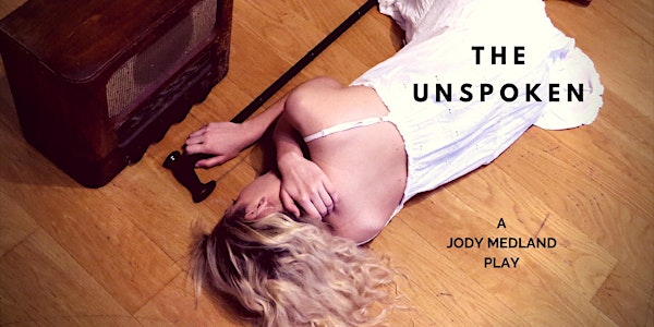 The Unspoken | A Jody Medland Play