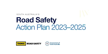 SOUTH AUSTRALIA’S ROAD SAFETY ACTION PLAN 2023-2025 - Sarah Clark