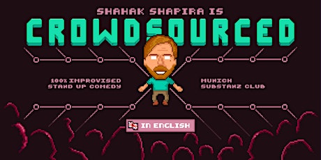 Hauptbild für Shahak Shapira - CROWDSOURCED - 100% improvised Comedy | MUNICH | ENGLISH