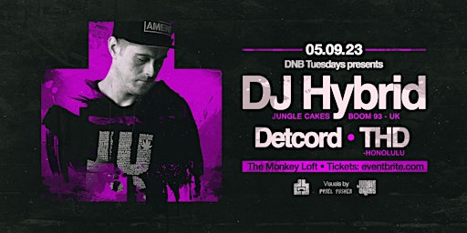 DnB Tuesdays Presents ... DJ Hybrid, Detcord, THD 05.09.23