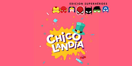 Imagen principal de Chicolandia 2018