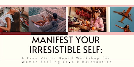 Manifest Your Irresistible Self  Vision Board Workshop