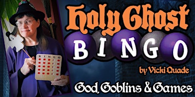 Holy Ghost Bingo: God, Goblins and Games