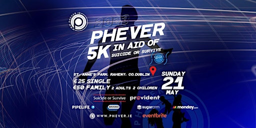 Phever 5K  Sunday May 21st in Aid of Suicide or Survive