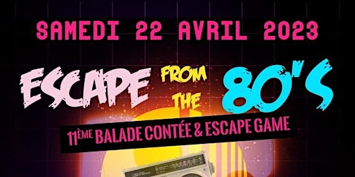 "Escape from the 80's" Balade contée & Escape game