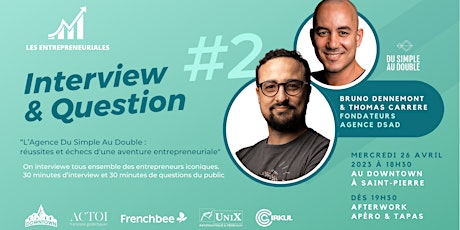 Imagen principal de Les Entrepreneuriales - Interview & Question #2 @Downtown (Saint-Pierre)