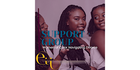 Women of Color Navigating Divorce Support Group