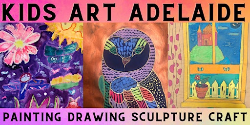 KIDS ART ADELAIDE -Painting-Drawing- Saturdays /Monwith Katie Sandison.