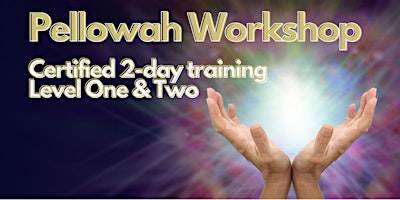 Primaire afbeelding van Pellowah Healing Level One & Two Certified 2 day Training Live Workshop