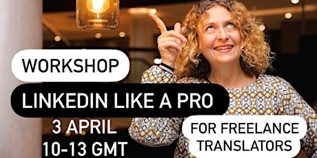 LinkedIn like a Pro - Social Selling Workshop for Freelance Translators