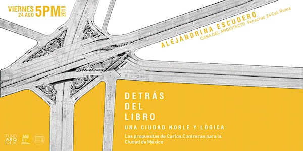 DETRÁS DEL LIBRO una ciudad noble y lógica propuestas de Carlos Contreras