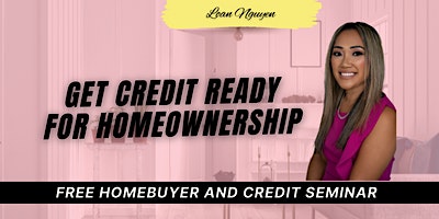 Get Credit Ready to Homeownership: Free  Homebuyer and Credit Seminar