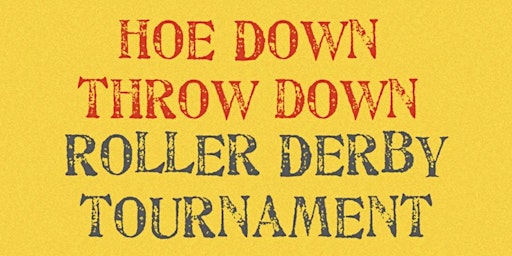 Hoe Down Throw Down Roller Derby Tournament