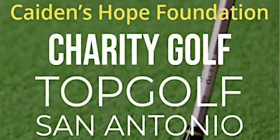 Imagen principal de Caiden's Hope Foundation Charity Golf at TopGolf San Antonio
