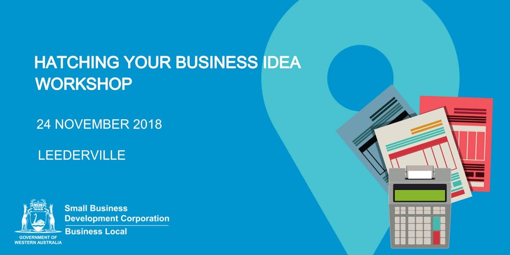 Free Seminar Hatching Your New Business Idea Leederville Tickets Sat At Am Eventbrite Free Seminar Hatching Your New Business Idea Leederville Tickets Sat At Am Eventbrite