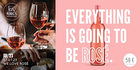 Everything is goin'  to be Rosé